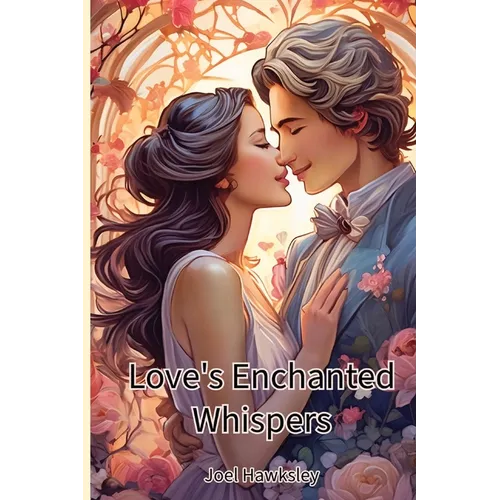 Love's Enchanted Whispers
