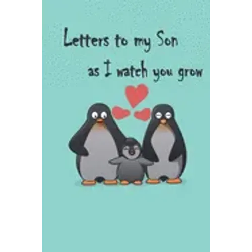 Letters to my Son as I watch you grow: Gift for New Mothers & Parents/ Letters and pictures with my baby/ Write Memories now / 6"x 9" Size of the book