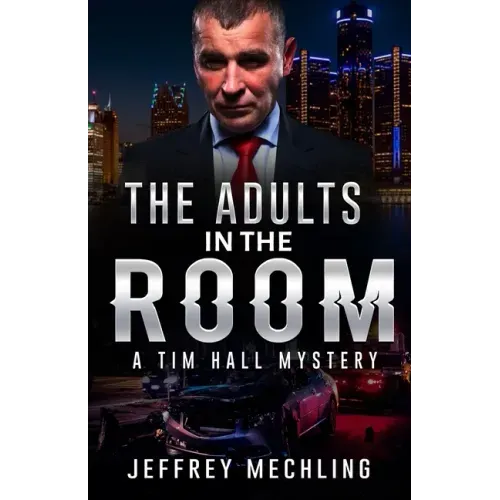 The Adults in the Room: A Tim Hall Mystery