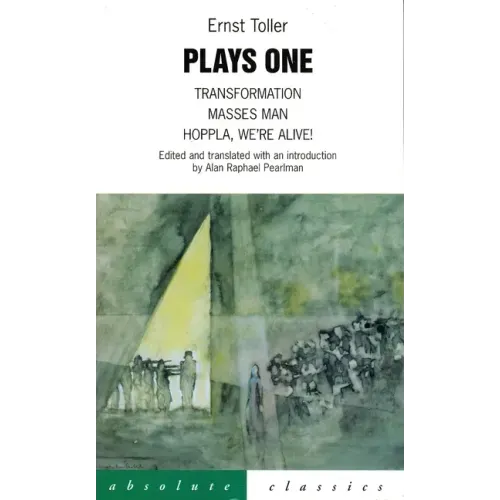 Plays One: Transformation, Masses Man Hoppla, We're Alive!