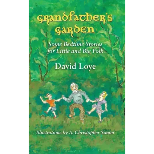 Grandfather's Garden: Some Bedtime Stories for Little and Big Folk