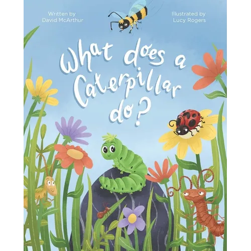 What Does a Caterpillar Do?