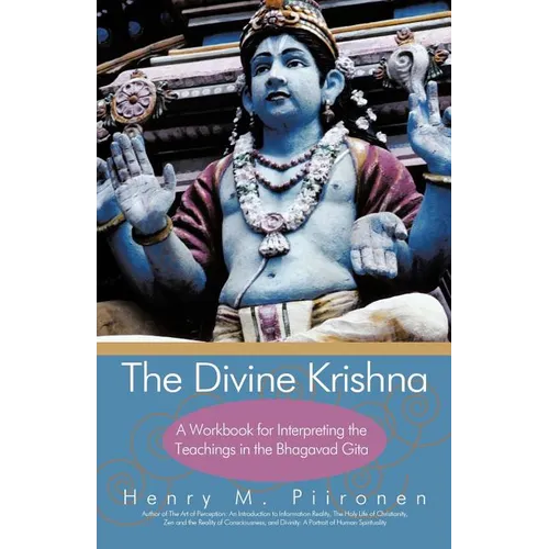 The Divine Krishna: A Workbook for Interpreting the Teachings in the Bhagavad Gita