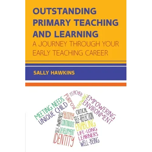 Outstanding Primary Teaching and Learning: A journey through your early teaching career