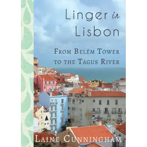 Linger in Lisbon: From Belém Tower to the Tagus River