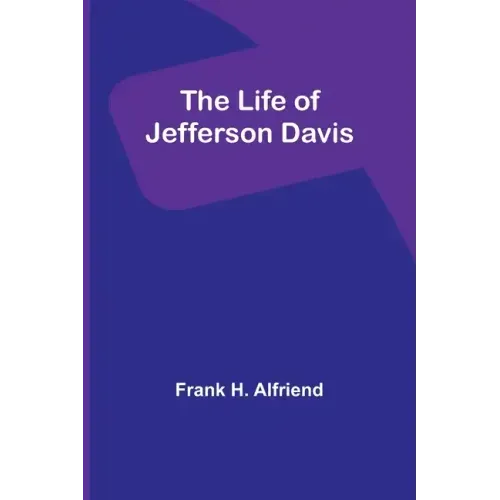 The Life of Jefferson Davis