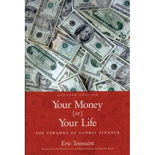 Your Money or Your Life: The Tyranny of Global Finance