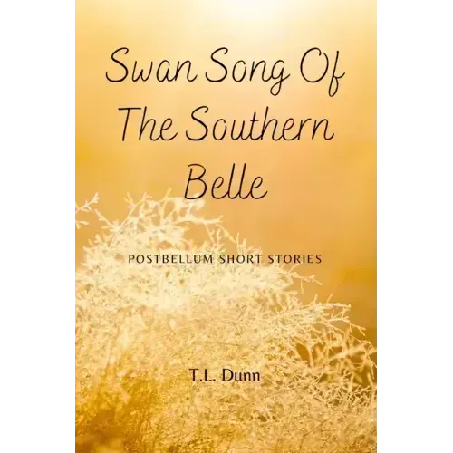 Swan Song of the Southern Belle: Postbellum Short Stories