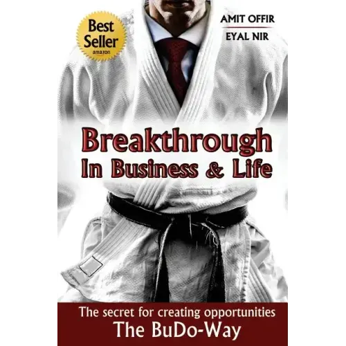 Breakthrough In Business and Life: The Secrets for Creating Opportunities - The BuDo-Way