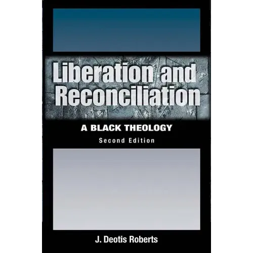 Liberation and Reconciliation, Second Edition: A Black Theology