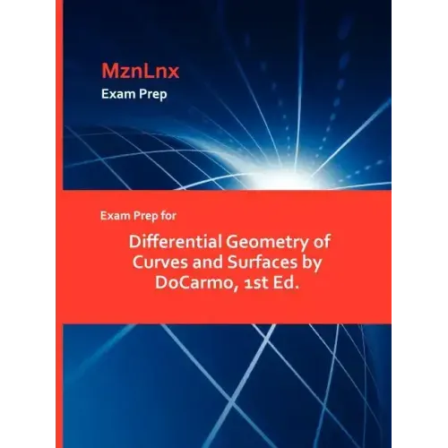 Exam Prep for Differential Geometry of Curves and Surfaces by Docarmo, 1st Ed.