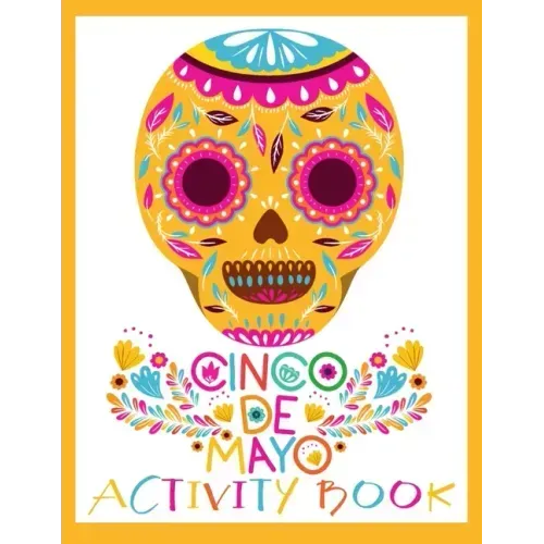 Cinco de Mayo Activity Book: Spanish and English Puzzles for Kids ages 4-12