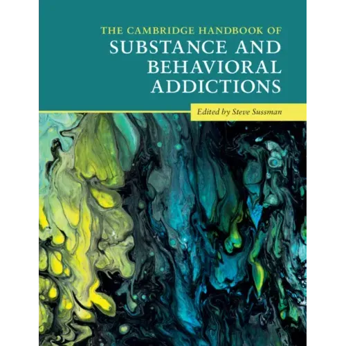 The Cambridge Handbook of Substance and Behavioral Addictions