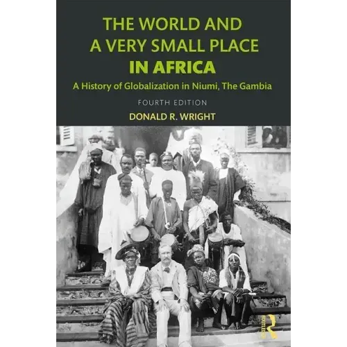 The World and a Very Small Place in Africa: A History of Globalization in Niumi, the Gambia