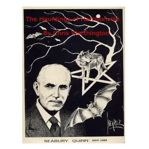 The Hauntings of Harrisonville: A Companion to the Works of Seabury Quinn Part 1