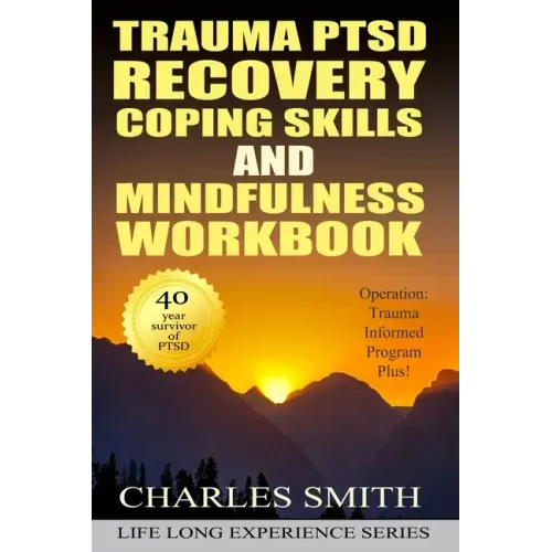 Trauma PTSD Recovery Coping Skills and Mindfulness Workbook (Black & White version): Operation T.I.P.P. (Trauma Informed Program Plus)