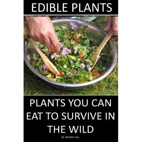 Edible Plants: Plants You Can Eat To Survive In the Wild