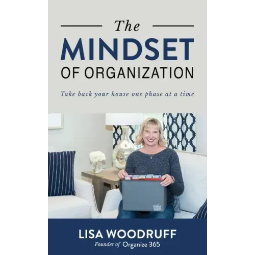 The Mindset of Organization: Take Back Your House One Phase at a Time