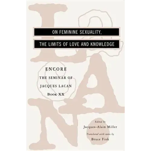 On Feminine Sexuality, the Limits of Love and Knowledge: Encore 1972-1973