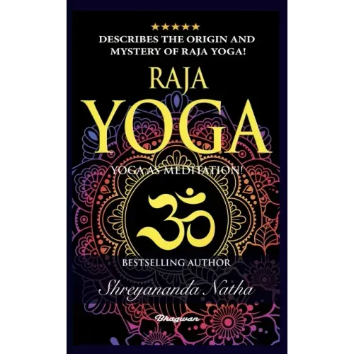 Raja Yoga - Yoga as Meditation!: BRAND NEW! By Bestselling author Yogi Shreyananda Natha!
