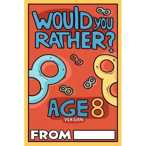 Would You Rather Age 8 Version