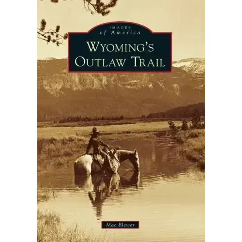 Wyoming's Outlaw Trail