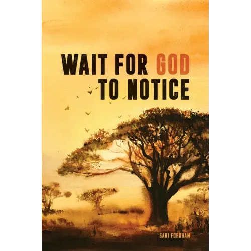Wait for God to Notice