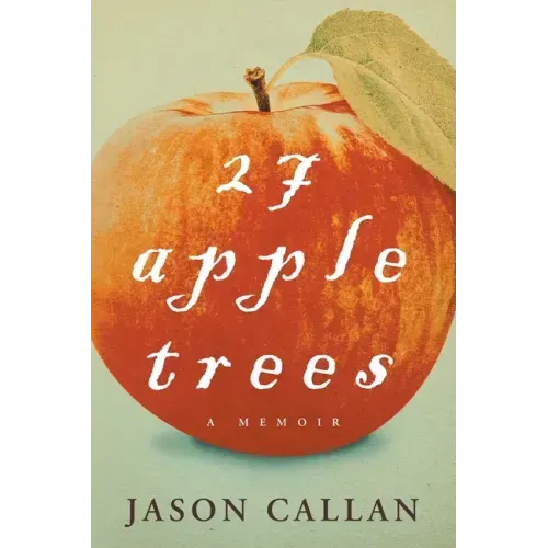 27 Apple Trees: A Memoir