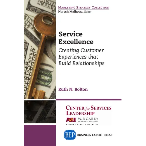 Service Excellence: Creating Customer Experiences that Build Relationships