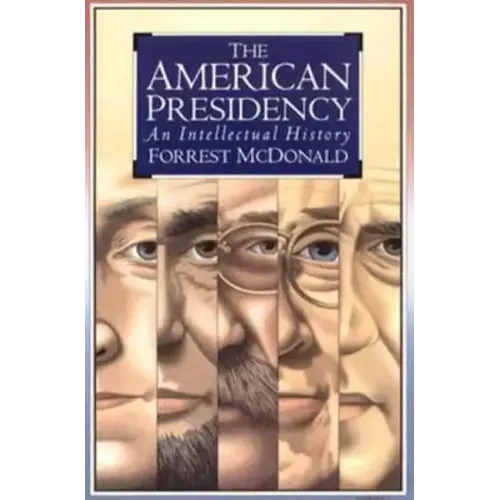 American Presidency: An Intellectual History
