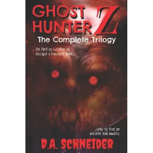Ghost Hunter Z: The Complete Trilogy