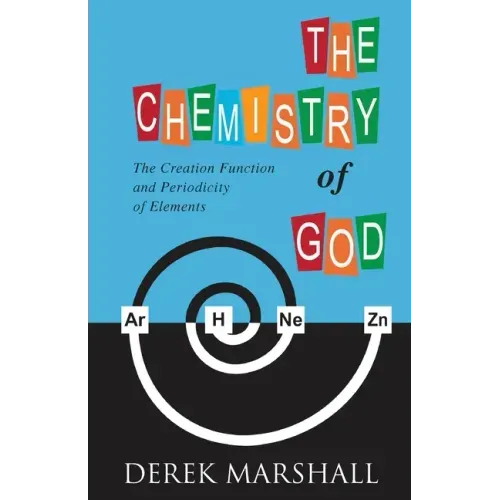 The Chemistry of God: The Creation Function and Periodicity of Elements