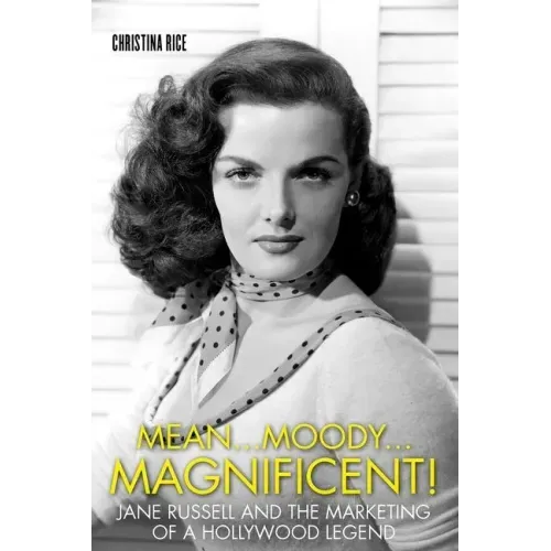 Mean...Moody...Magnificent!: Jane Russell and the Marketing of a Hollywood Legend