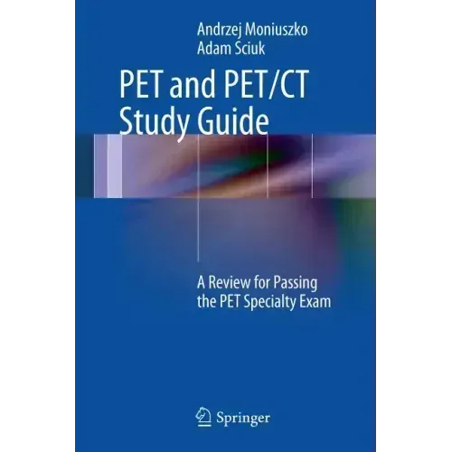 Pet and Pet/CT Study Guide: A Review for Passing the Pet Specialty Exam