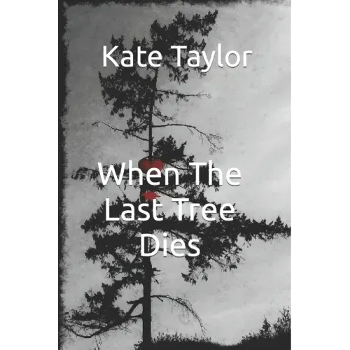 When The Last Tree Dies