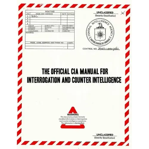 The Official CIA Manual of Interrogation and Counterintelligence: The KUBARK COUNTERINTELLIGENCE INTERROGATION Manual