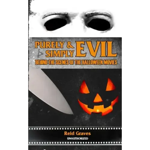 Purely & Simply Evil: Behind the Scenes of the Halloween Movies