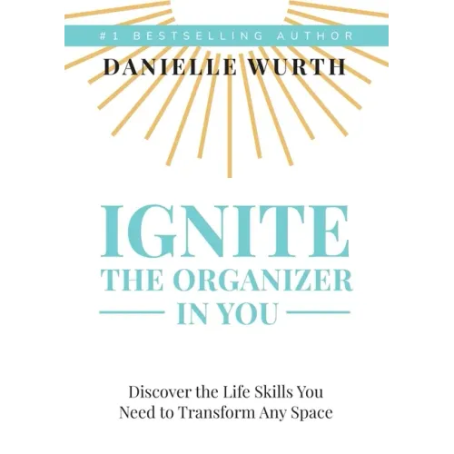 Ignite the Organizer in You