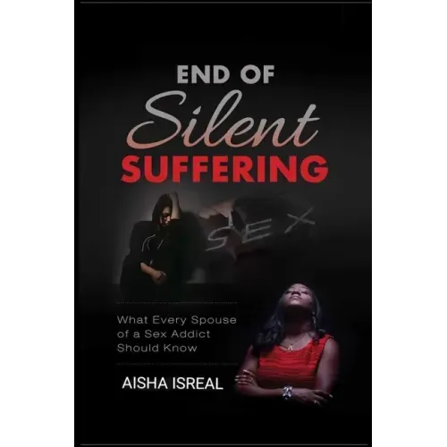 End of Silent Suffering: What Every Spouse of a Sex Addict Should know