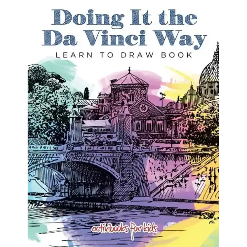 Doing It the Da Vinci Way: Learn to Draw Book