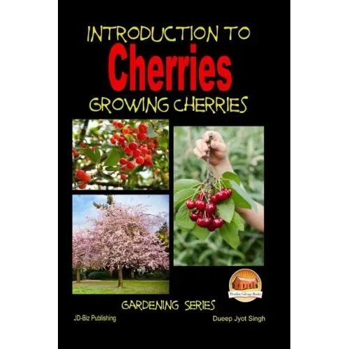 Introduction to Cherries - Growing Cherries