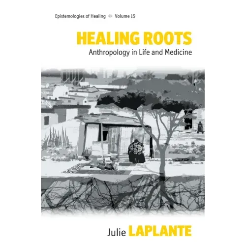 Healing Roots: Anthropology in Life and Medicine