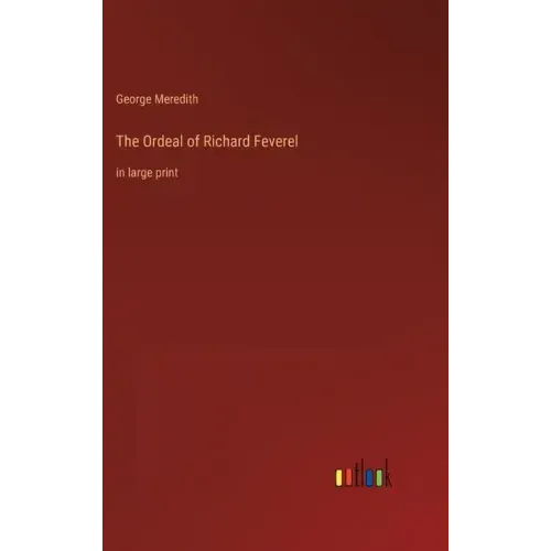 The Ordeal of Richard Feverel: in large print
