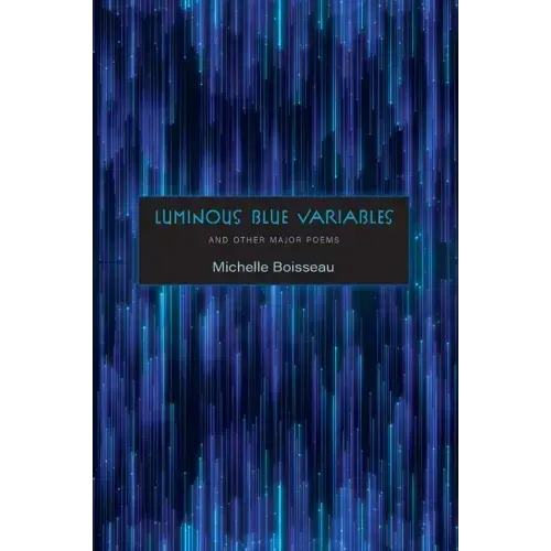 Luminous Blue Variables: And Other Major Poems