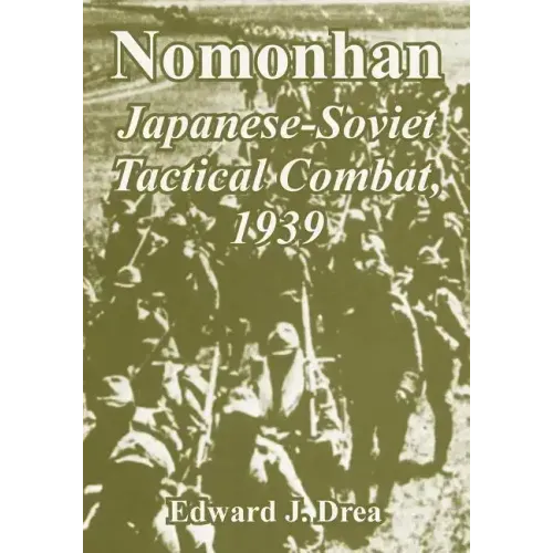 Nomonhan: Japanese-Soviet Tactical Combat, 1939