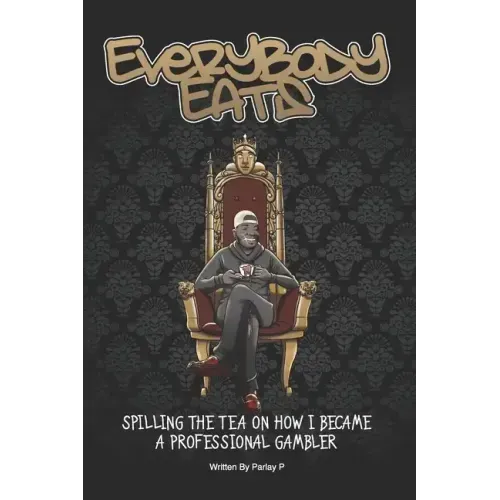 Everybody Eats: The Story of How I Became a Professional Sports Bettor
