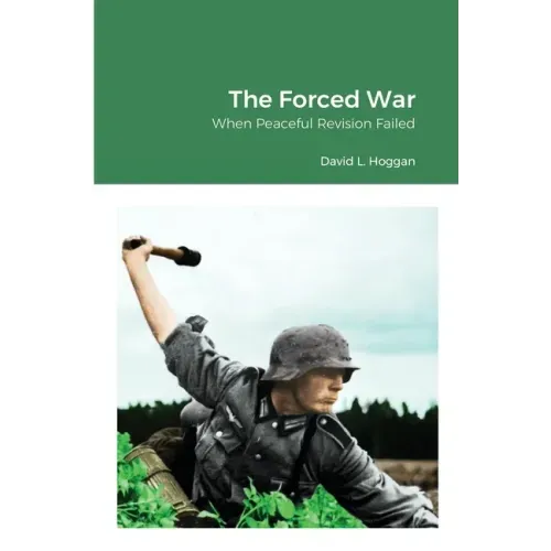 The Forced War: When Peaceful Revision Failed