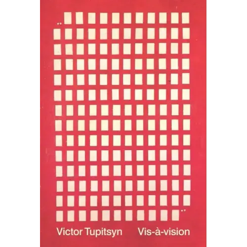 Vis-À-Vision: Conversations with Russian Conceptual Artists, 1978-2013