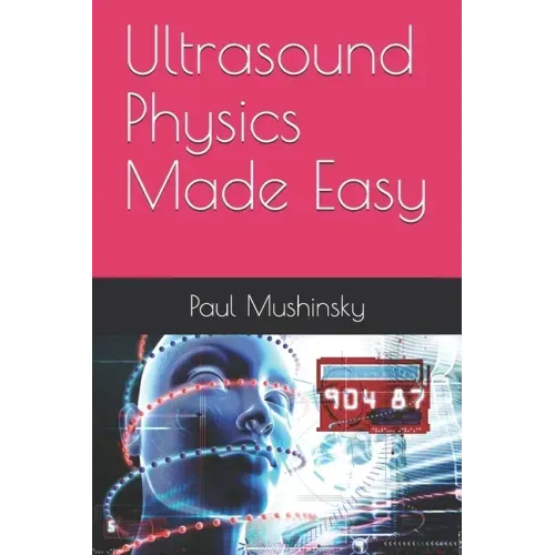 Ultrasound Physics Made Easy