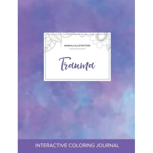 Adult Coloring Journal: Trauma (Mandala Illustrations, Purple Mist)
